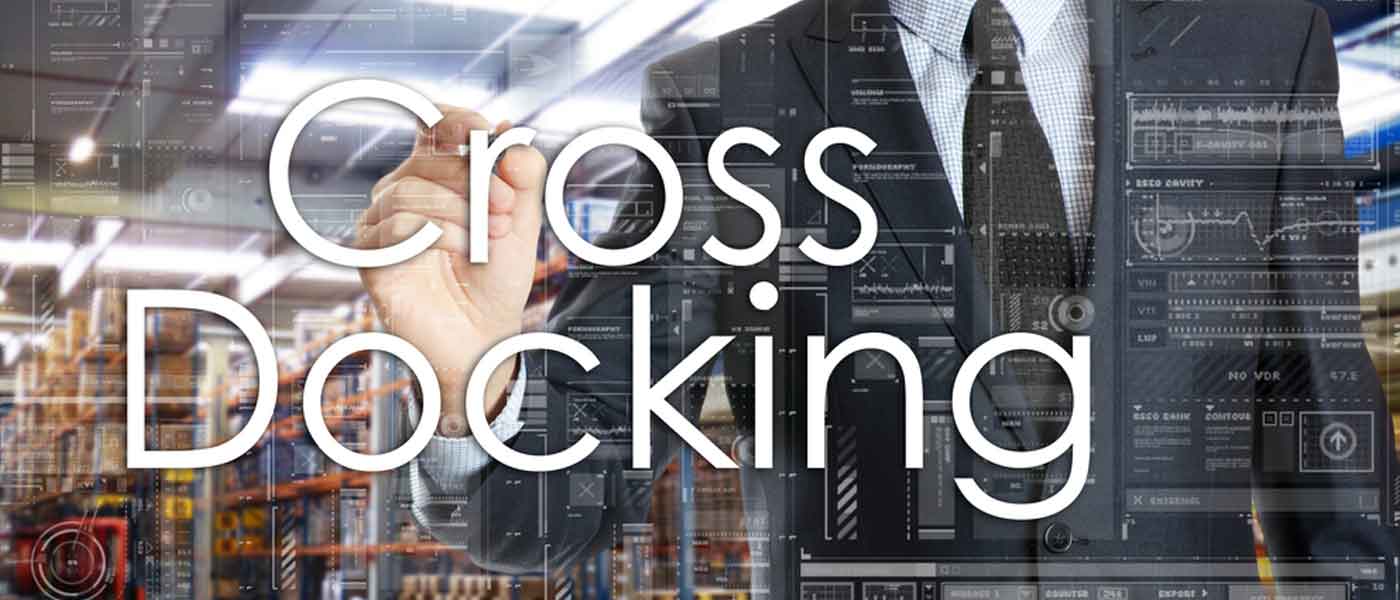 Know the kinds of cross docking